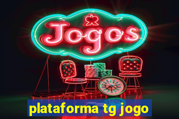 plataforma tg jogo